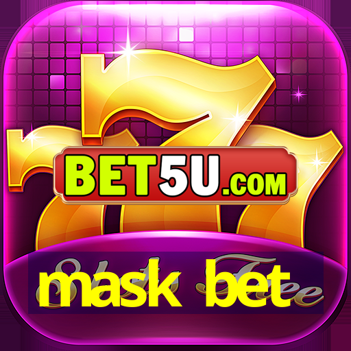 mask bet